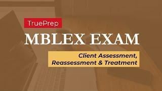 MBLEx Practice Test #5 - Client Assessment, Reassessment, and Treatment | TruePrep