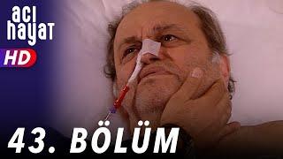 Acı Hayat 43.Bölüm Full HD