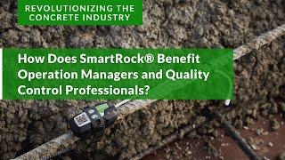 How Does SmartRock® Benefit Operation Managers and Quality Control Professionals?