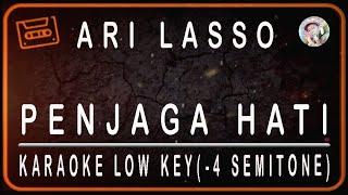 ARI LASSO - PENJAGA HATI - KARAOKE LOW KEY (-4 SEMITONE)