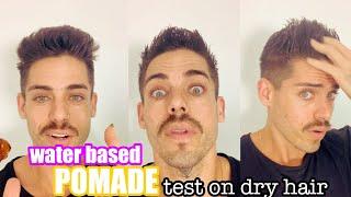 Water Based Pomade on Dry Hair Tutorial 