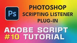 Adobe Script Tutorial 10 Photoshop Scripting Listener Plug-in
