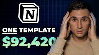 How I made $92,420 with ONE Notion Template! (A-Z Masterclass) ⭐