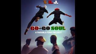 T.R.J. Album Go Go Soul A Trouble Funk Project