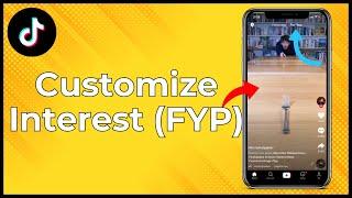 How to Reset and Customize TikTok FYP For You Page | Customize Interest On TikTok