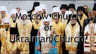 Moscow Church or Ukrainian Church?