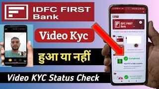 idfc bank कैसे पता करें वीडियो kyc हुआ या नहीं | idfc bank video kyc status | idfc bank video kyc