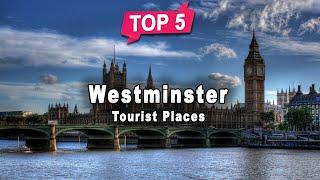 Top 5 Places to Visit in Westminster, London | England - English