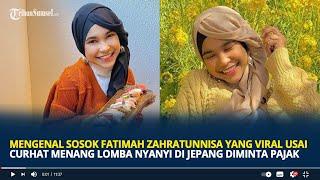 Sosok Fatimah Zahratunnisa yang Viral Usai Curhat Menang Lomba Nyanyi di Jepang Diminta Pajak