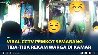 Viral CCTV Pemkot Semarang Tiba tiba Rekam Warga di Kamar, Ternyata Sedang Diperbaiki