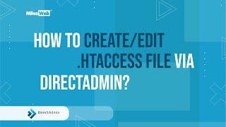 How to Create/Edit .htaccess File via DirectAdmin? | MilesWeb