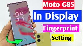 Motorola g85 in display fingerprint lock setting | moto g85 me display fingerprint lock Kaise lagaye