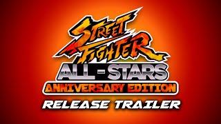 (Old) Street Fighter All-Stars : Anniversary Edition - Release Trailer (IKEMEN / MUGEN)