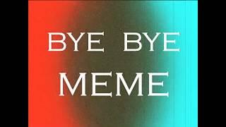 Bye Bye MEME   [Markiplier egos]