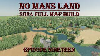FS22, No mans land,  2024 full map build, Episode nineteen