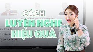 CÁCH LUYỆN NGHE TIẾNG ANH HIỆU QUẢ  | Miss Lan