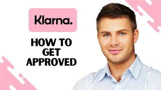 How to Get Approved for klarna (FULL GUIDE)