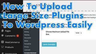 How To Upload Large-Size Plugins To Wordpress Without Modifying Wordpress Codes