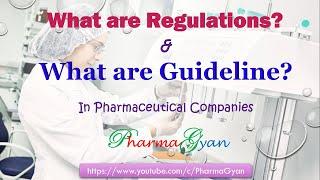 What are Regulations / Directives and Guidelines for Pharmaceutical Companies