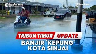  LIVE UPDATE : Banjir 'Kepung' Kabupaten Sinjai