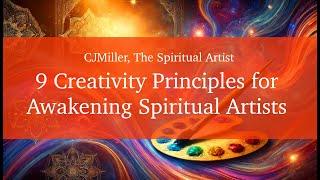 9 Creativity Principles for Awakening Spiritual Artists