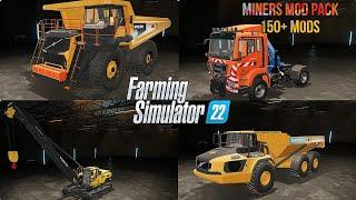 NEW MODS PREVIEW  [ 150+ Mods ] MINERS MOD PACK - Farming Simulator 22