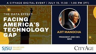 The Data Effect: Facing America's Technology Gap Presentation by: Ajit Manocha