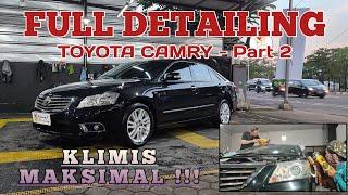 Hasilnya KLIMIS MAKSIMAL !!! || FULL DETAILING TOYOTA CAMRY - Part 2