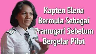 Captain Elena, Bermula Sebagai Pramugari Sebelum Bergelar Pilot