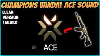 CHAMPIONS 2021 Vandal Ace Sound (Clean Audio) - VALORANT