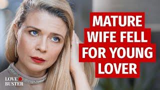 Mature Wife Fell For Young Lover | @LoveBuster_