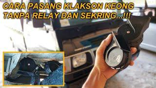 Cara Pasang Klakson Keong Di Mobil Tanpa Relay dan Sekring