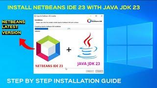 How to download and Install Netbeans IDE 23, Java Jdk 23 on Windows 10