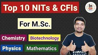 Top 10 NITs for MSc || For Chemistry/Physics/Math/Biotechnology/Geology || Placement || Facility ️