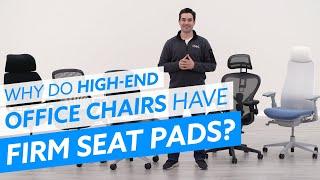 Why Do High-End Office Chairs Have Firm Seat Pad Designs?