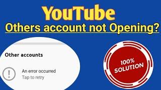 an error occurred youtube|an error occurred youtube Channel| YouTube others account not Opening|