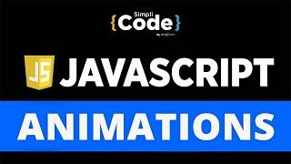 Animation In JavaScript | JavaScript Animation Tutorial | JavaScript Animation Effects | SimpliCode