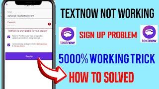 textnow is unavailable in your country problem | textnow sign up problem | textnow app not working
