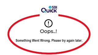 How To Fix SBI Quick Apps Oops Something Went Wrong Error Please Try Again Later Solutions