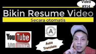 314. Membuat Teks Resume dari Video Youtube auto Translate