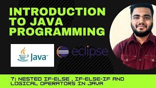 Nested if-else | If-else-If statement | Logical operators in java| Introduction to Java Programming