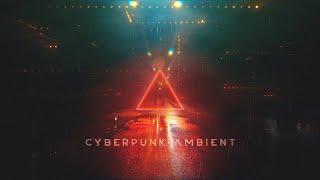 ULTRA RELAXING Cyberpunk Ambient-WARNING: Contains Super Moody Blade Runner Vibes!!