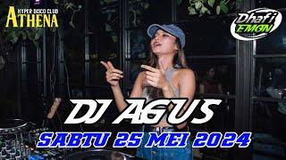 DJ AGUS TERBARU SABTU 25 MEI 2024 FULL BASS || ATHENA BANJARMASIN
