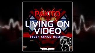 PAKITO - Living On Video (2024 Keyoc Remix)