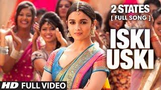 Iski Uski FULL Video Song | 2 States | Arjun Kapoor, Alia Bhatt