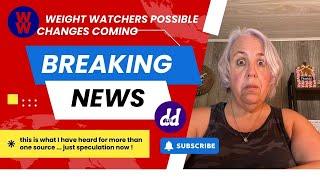 Weight Watcher Changes that MAY be coming Next Month |  What I have heard about WW Changes 2024