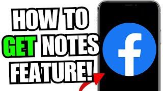 How To Gets Notes Feature On Facebook (Full Guide)