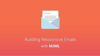 Build Responsive Emails With MJML