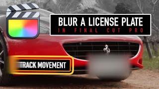 How to Blur License Plates in Final Cut Pro for FREE [BLUR & TRACK MOVEMENT WITH BUILT IN EFFECTS]