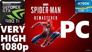 Marvel's Spider Man Remastered PC Full HD Benchmark - 4790k + GTX 980Ti - VERY HIGH preset